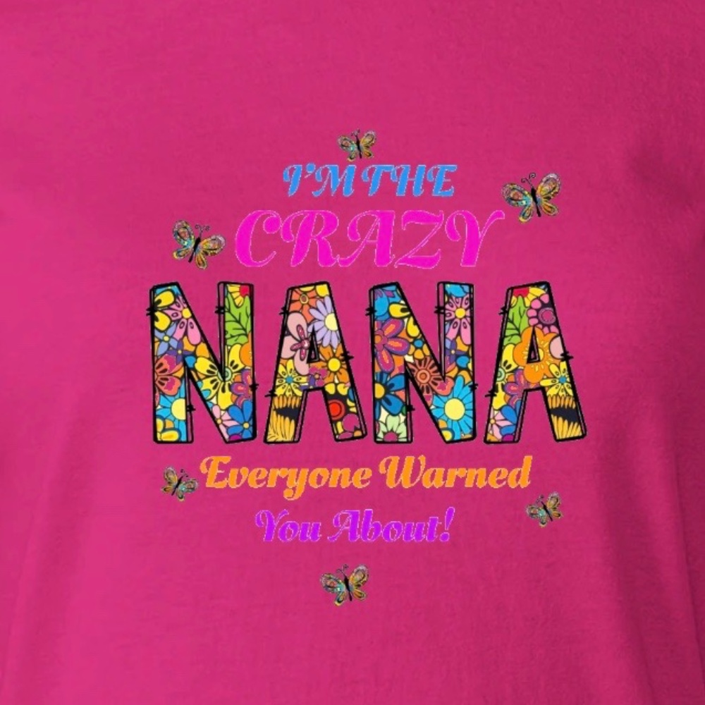 I’m that Crazy Nana Everyone Warned you about